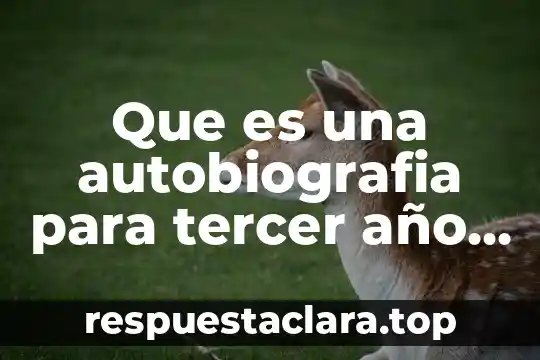 Qué es instinto animal 7 Que es una autobiografia para tercer año de primaria