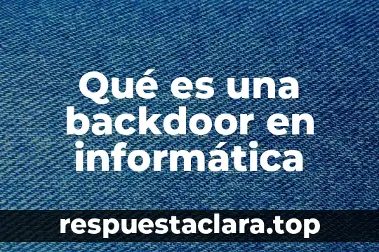 Qué es una backdoor en informática