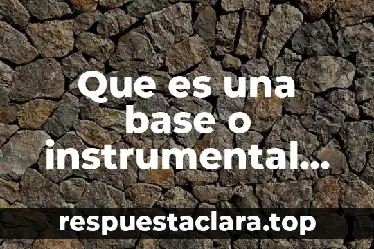 Que es una base o instrumental en rap