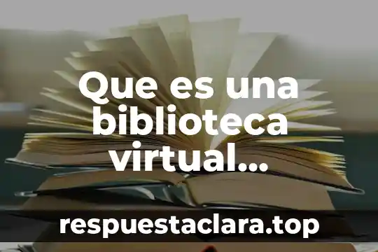 Que es una biblioteca virtual concepto
