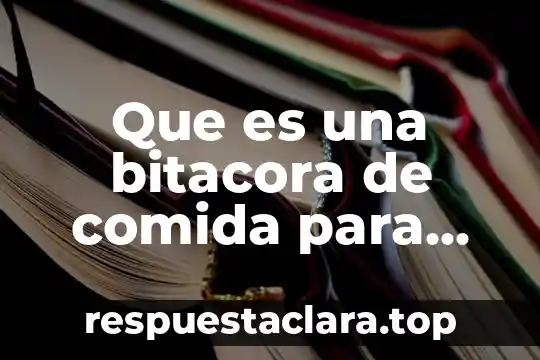 Que es una bitacora de comida para empleados