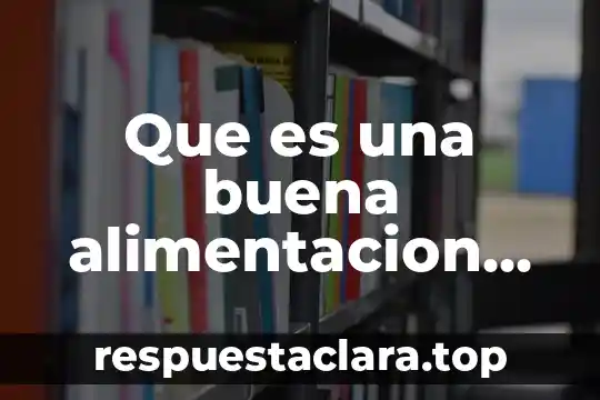 Que es una buena alimentacion en redalyc