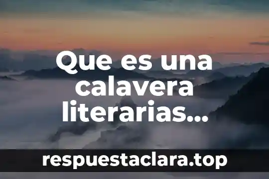 Que es una calavera literarias ejemplos