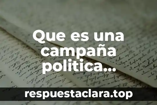 Que es una campaña politica electoral tribunal superior electoral