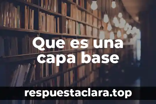 Que es una capa base