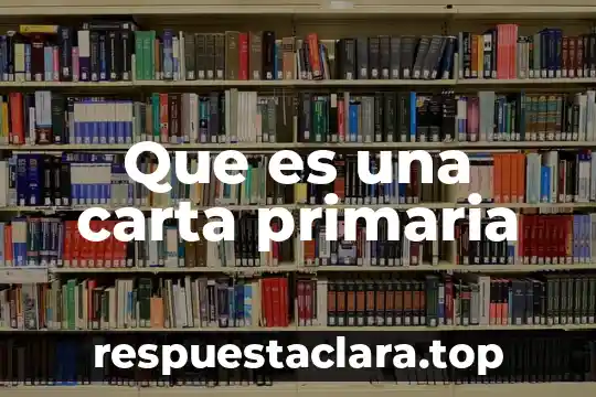 Que es una carta primaria