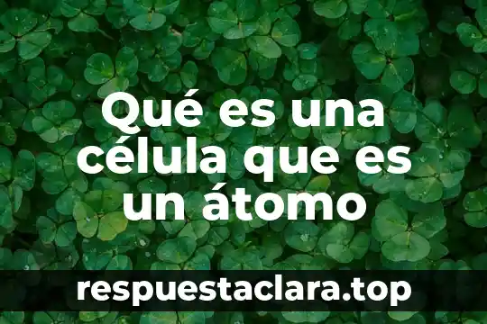 Número de vialidad que es 3 Qué es una célula que es un átomo