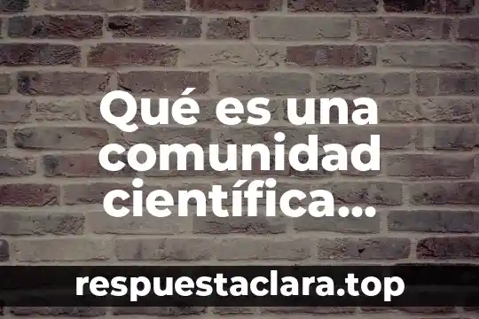 Qué es una comunidad científica definición