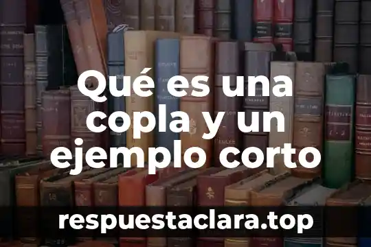 Que es una copla significado para niños de primaria 3 Qué es una copla y un ejemplo corto