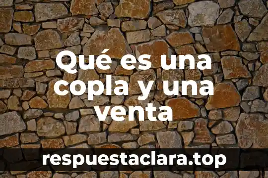 Que es una copla significado para niños de primaria 7 Qué es una copla y una venta