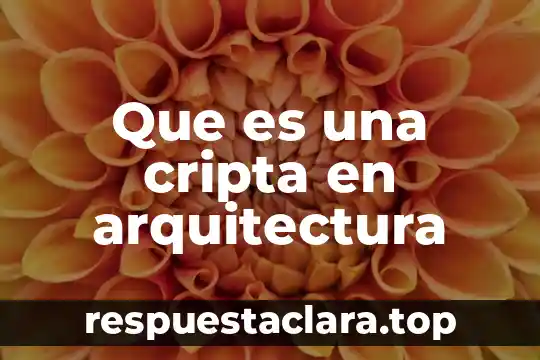 Qué es iconico en arquitectura 8 Que es una cripta en arquitectura