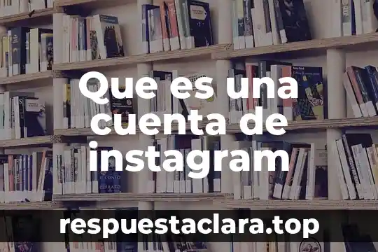 Que es el alias de la cuenta santander 8 Que es una cuenta de instagram