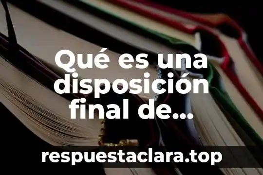 Qué es el contrato de recolección de residuos peligrosos 5 Qué es una disposición final de residuos sólidos urbanos