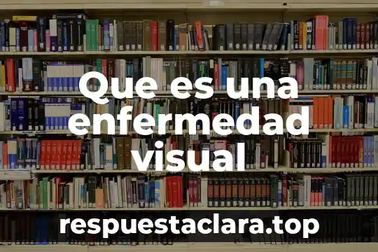 Que es la enfermedad shiminentou 6 Que es una enfermedad visual