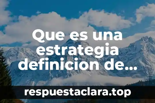 Que es una estrategia definicion de autores despues del 2011