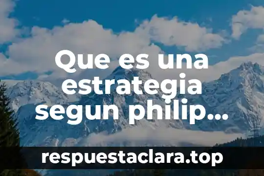 Que es una estrategia segun philip kotler