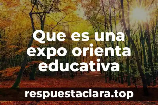 Que es una expo orienta educativa