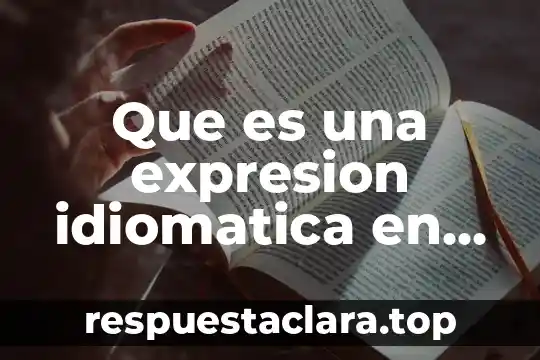 Que es una expresion idiomatica en ingles