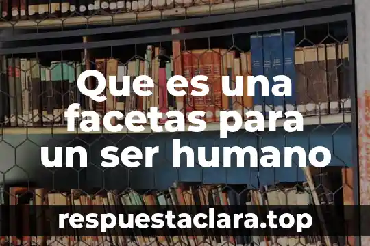 Qué es un grupo de paquidermos 5 Que es una facetas para un ser humano