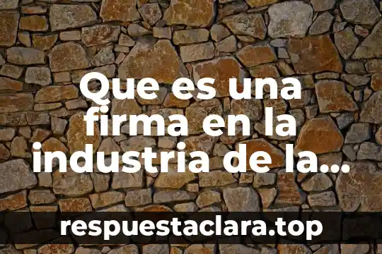 Qué es una firma no electrónica 4 Que es una firma en la industria de la radio