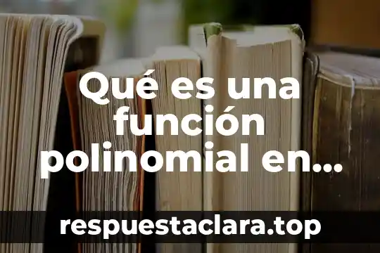 Qué es el razonamiento SAT matemáticas 7 Qué es una función polinomial en matemáticas