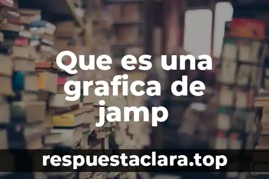 Que es una grafica de jamp