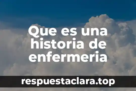 Qué es importerismo en enfermería concepto 5 Que es una historia de enfermeria