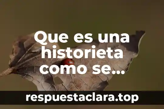 Que es una historieta como se elabora y sus caracteristicas