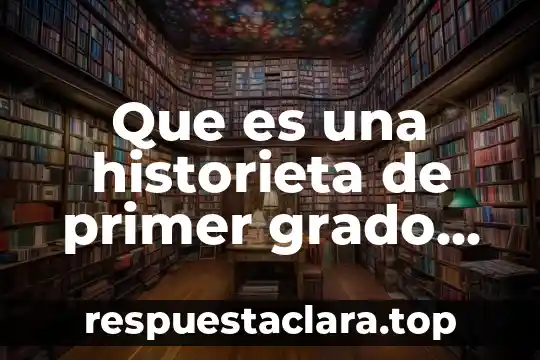 Que es una historieta de primer grado de primaria