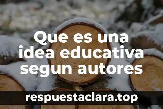 Que es una idea educativa segun autores