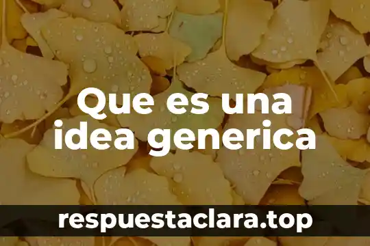 Que es una idea generica