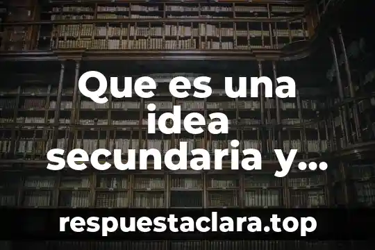 Que es una idea secundaria y primaria