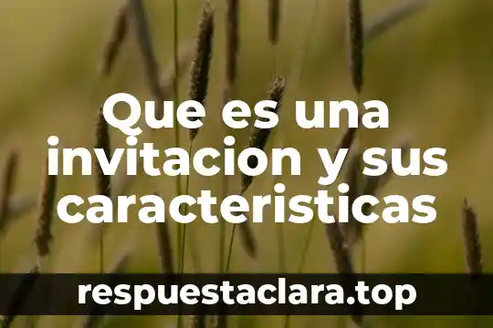 Que es una invitacion y sus caracteristicas