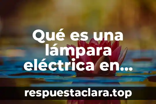 Qué es una lámpara eléctrica en serie