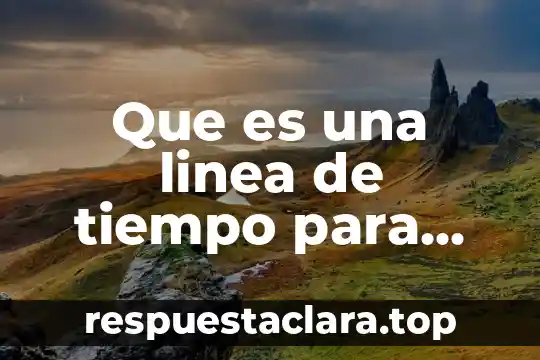Que es una linea de tiempo para niños de kinder