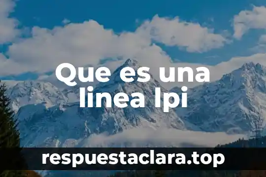 Que es una linea lpi