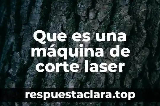 Que es una máquina de corte laser