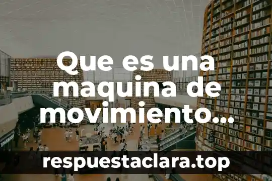 Que es mejor una maquina rotativa o de bobina 6 Que es una maquina de movimiento perpetuo yahoo