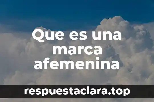 Que es una marca afemenina