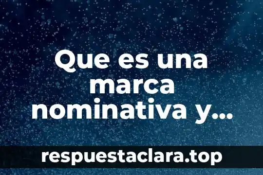 Que es una marca nominativa y denominativa