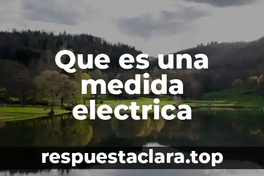 Que es una medida electrica