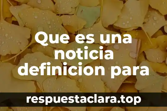 Que es una noticia definicion para