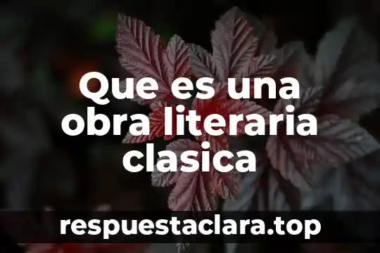 Que es una obra literaria clasica