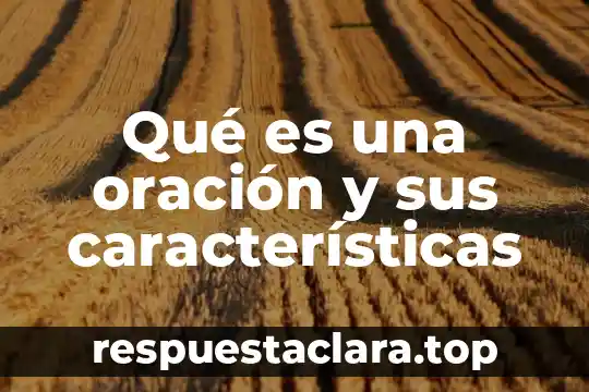 Qué es una oración y sus características