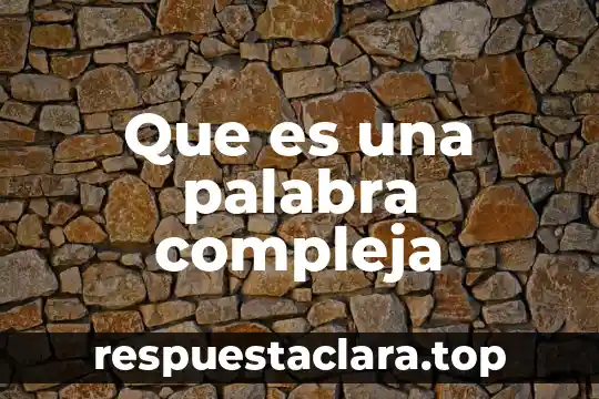 Qué es significa la palabra dinosaurio 8 Que es una palabra compleja