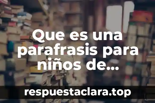 Que es una pintura significado para niños 3 Que es una parafrasis para niños de primaria