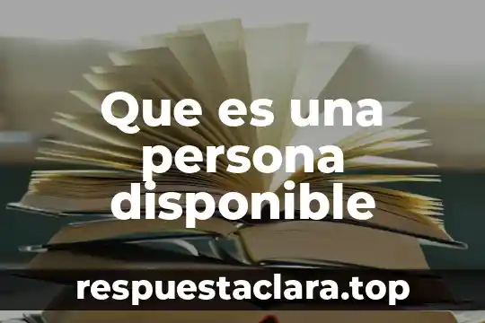 Que es una persona disponible