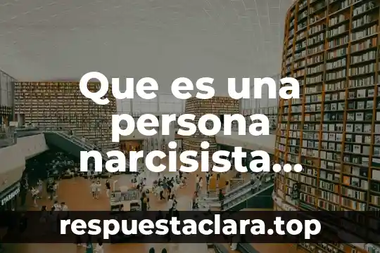 Que es una persona narcisista concepto