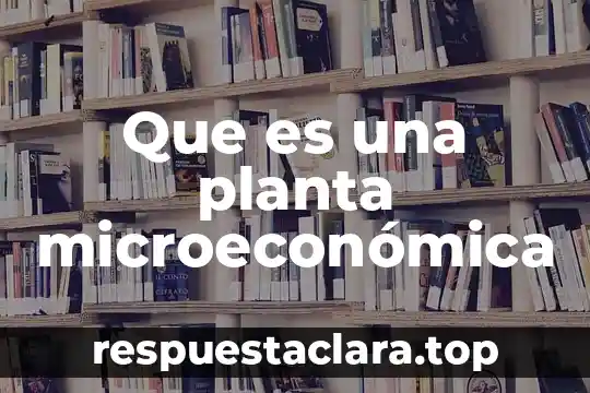 Que es adventicia de la planta 7 Que es una planta microeconómica