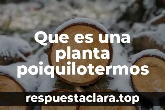 Que es una planta poiquilotermos